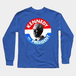 KENNEDY FOR PRESIDENT Long Sleeve T-Shirt